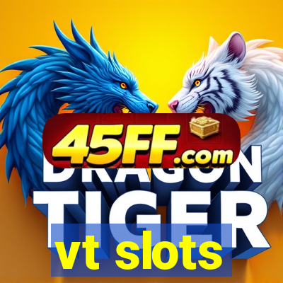 vt slots